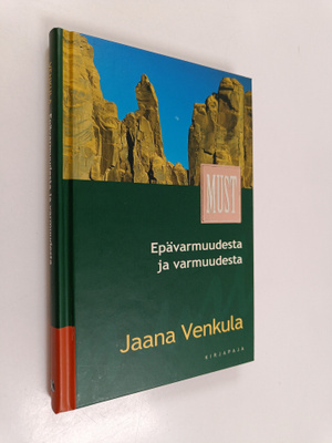 Jaana Venkula : Epävarmuudesta ja varmuudesta : johdantoa...
