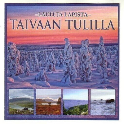 cd, VA: Taivaan tulilla. Lauluja Lapista [iskelmä]