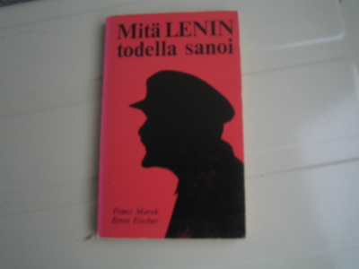 Franz Marek/Ernst Fisher - Mitä Lenin todella sanoi