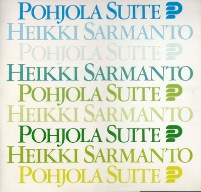 HEIKKI SARMANTO Pohjola Suite - LP 1980 PLP 1  Maija Hapuoja