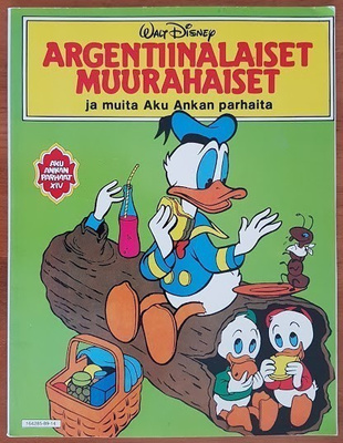 Argentiinalaiset muurahaiset ja muita Aku Ankan parhaita