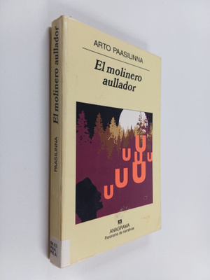 Arto Paasilinna : El molinero aullador