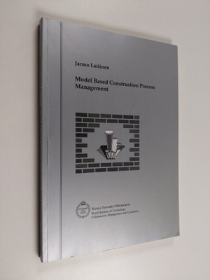 Jarmo Laitinen ym. : Model Based Construction Process Man...