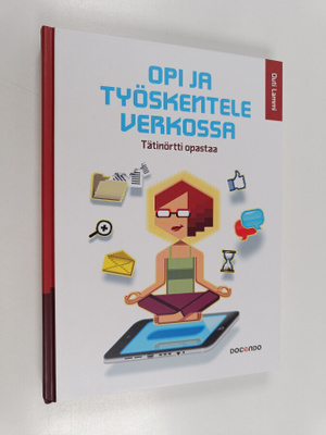 Outi Lammi : Opi ja työskentele verkossa : tätinörtti opa...