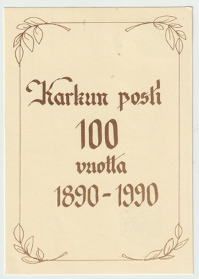 KARKUN POSTI 100 VUOTTA  -1,.3.90 (R)