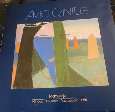 Amici Cantus - Madetoja, Rautavaara, Pärt ym LP (1987)