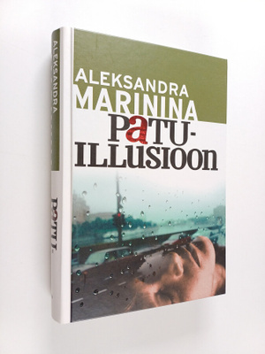 Aleksandra Marinina (pseud.) : Patuillusioon