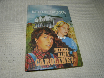 Katherine Paterson Miksi aina Caroline?