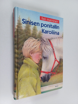 Raili Manninen : Sinisen ponitallin Karoliina