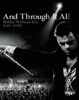 Robbie Williams - And Through It All: Robbie Williams Live