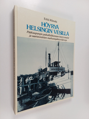 Erkki Riimala : Höyryä Helsingin vesillä : pääkaupungin p...