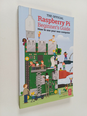 Gareth Halfacree : The official Raspberry Pi beginner's g...