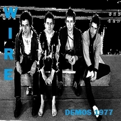 WIRE demos 1977 ....uk classic