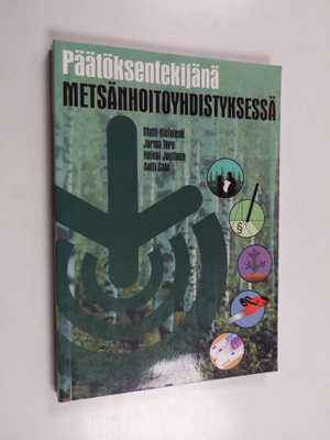 Matti Kiviniemi : Päätöksentekijänä metsänhoitoyhdistyksessä