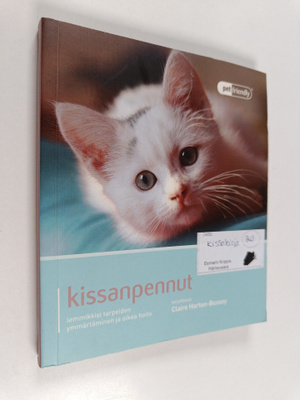 Claire Horton-Bussey : Kissanpennut : lemmikkisi tarpeide...