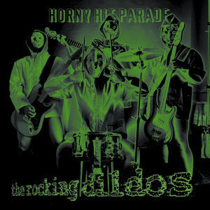 The Rocking Dildos - Horny Hit Parade