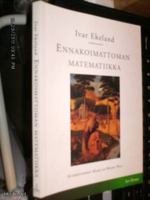 Ivar Ekeland: Ennakoimattoman matematiikka (Sis.pk:t)