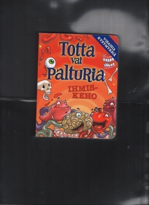 Totta vai palturia. Ihmiskeho