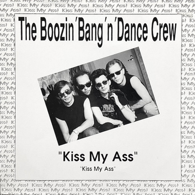 THE BOOZIN' BANG 'n' DANCE CREW: Kiss my ass 12"