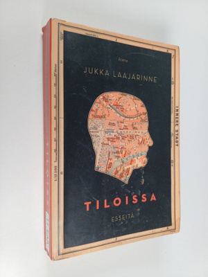 Jukka Laajarinne : Tiloissa : esseitä