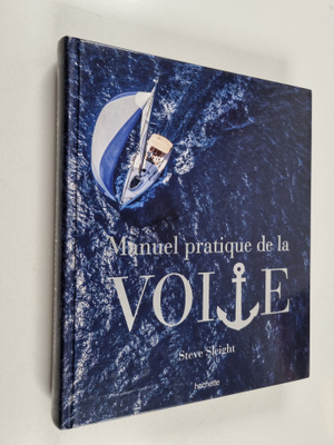Steve Sleight : Le manuel pratique de la voile