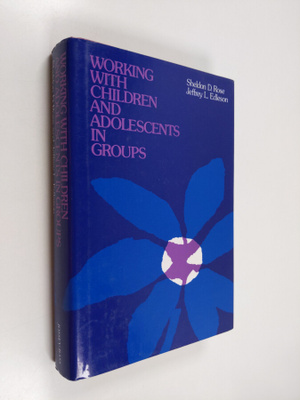 Sheldon D. Rose : Working with children and adolescents i...
