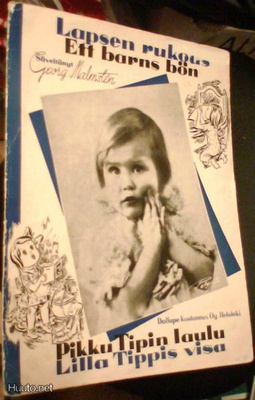 Lapsen rukous &Pikku Tipin laulu (säv.Georg Malmsten) nuotti