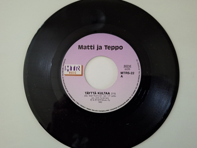 MATTI JA TEPPO - TÄYTTÄ KULTAA 7" Sinkku