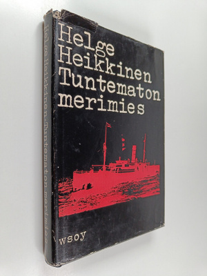Helge Heikkinen : Tuntematon merimies : Suomen kauppalaiv...