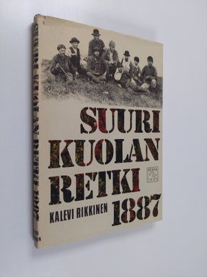Kalevi Rikkinen : Suuri Kuolan retki 1887