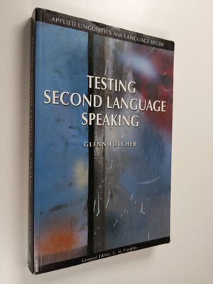Glenn Fulcher : Testing second language speaking