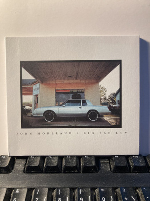 JOHN MORELAND: Big Bad Luv, CD