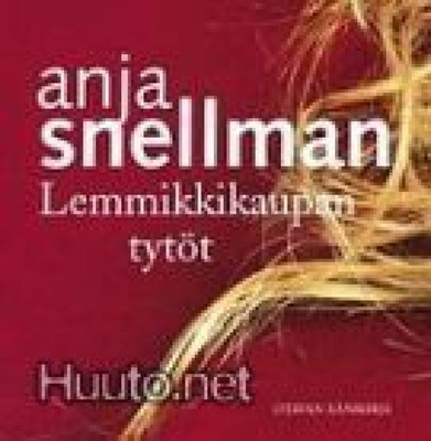 Anja Snellman - Lemmikikaupan tytöt