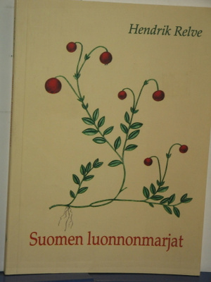 Hendrik Relve : Suomen luonnonmarjat