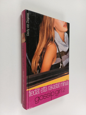 Cecily Von Ziegesar : Gossip Girl 2 - Tiedät että rakasta...