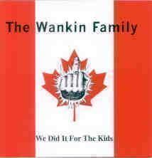THE WANKIN FAMILY - we did it CD - KANADA HARDCORE PUNK