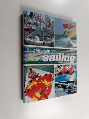 Bob Bond : The Complete Book of Sailing - Equipment, Boat...