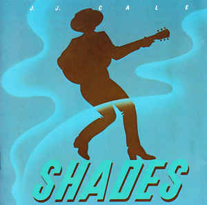 J. J. Cale - Shades
