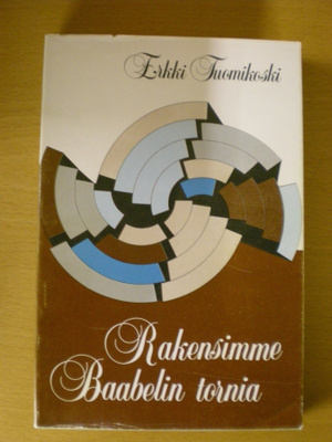 Erkki Tuomikoski: Rakensimme Baabelin tornia
