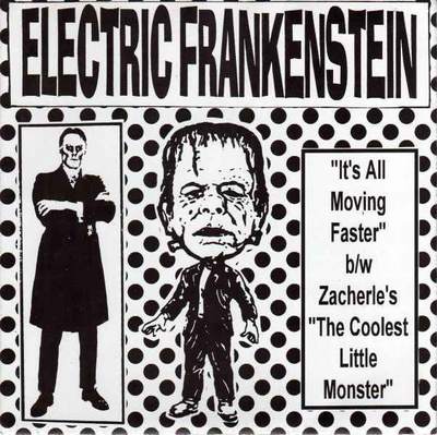 ELECTRIC FRANKENSTEIN it`s all moving faster 45 -1995-