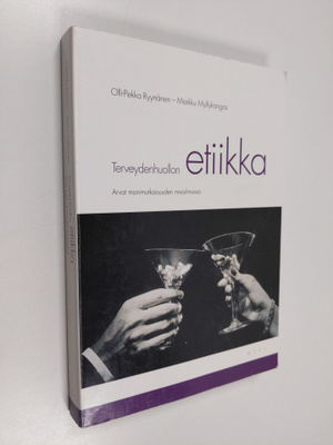 Olli-Pekka Ryynänen : Terveydenhuollon etiikka : arvot mo...