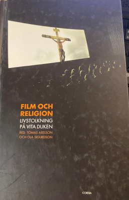 Film och religion. Livstolkning på vita duken