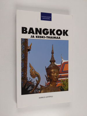 Markus Lehtipuu : Bangkok & Keski-Thaimaa
