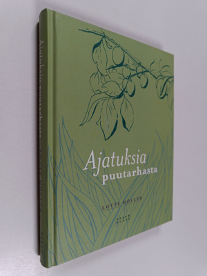 Lotte Möller : Ajatuksia puutarhasta
