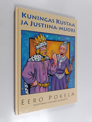 Eero Pokela : Kuningas Kustaa ja Justiina-muori