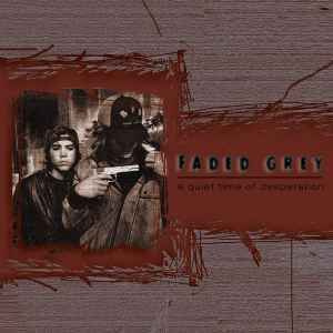 Faded Grey - A Quiet Time Of Desperation LP