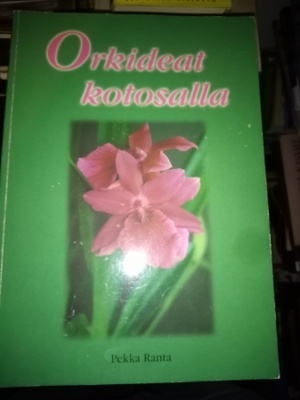 PEKKA RANTA : ORKIDEAT Kotosalla... ( SIS POSTIKULU  )