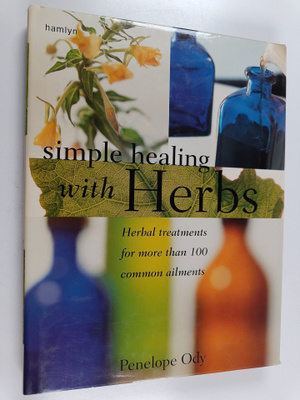 Penelope Ody : Simple Healing with Herbs