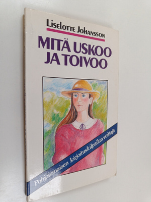 Liselotte Johansson : Mitä uskoo ja toivoo
