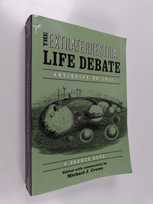 Michael J. Crowe : The Extraterrestrial Life Debate, Anti...
